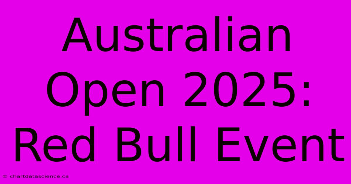 Australian Open 2025: Red Bull Event