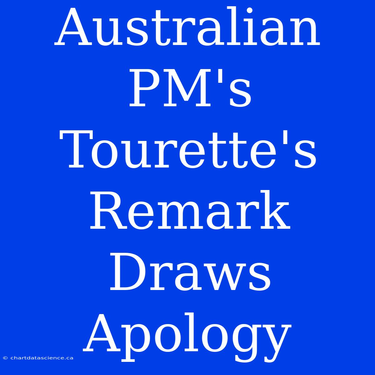 Australian PM's Tourette's Remark Draws Apology