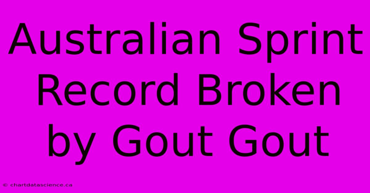 Australian Sprint Record Broken By Gout Gout