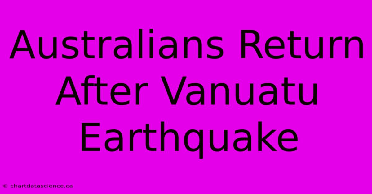 Australians Return After Vanuatu Earthquake