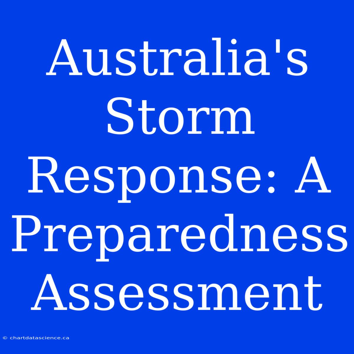 Australia's Storm Response: A Preparedness Assessment