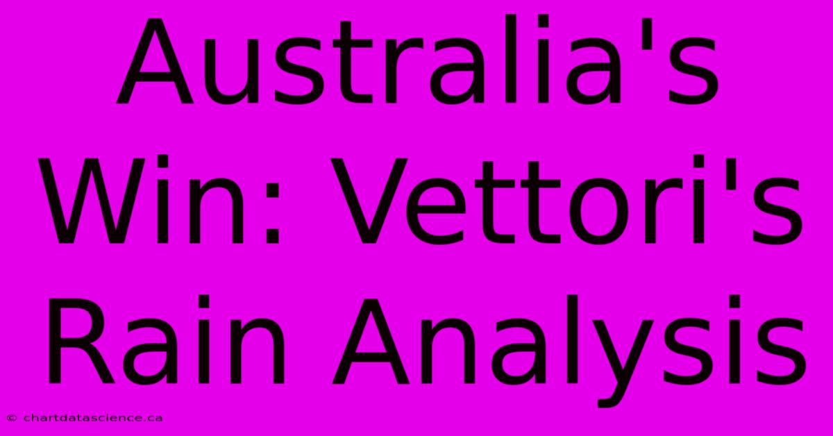 Australia's Win: Vettori's Rain Analysis