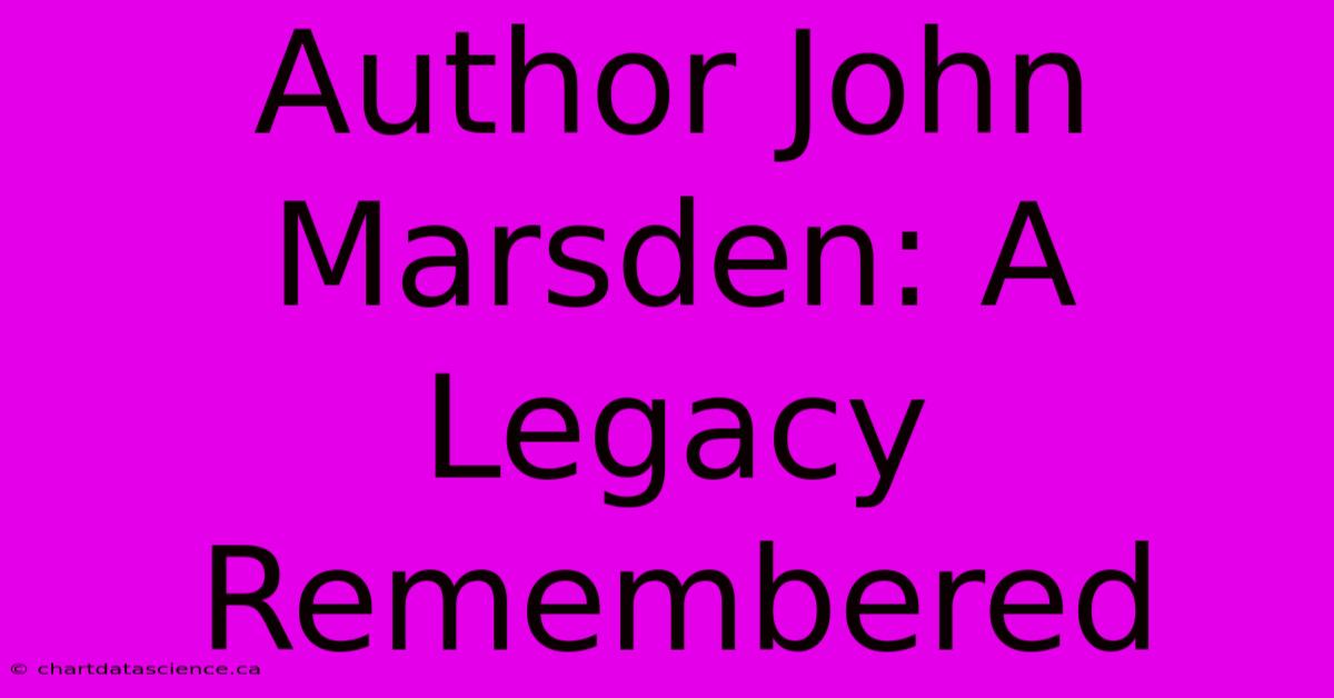 Author John Marsden: A Legacy Remembered