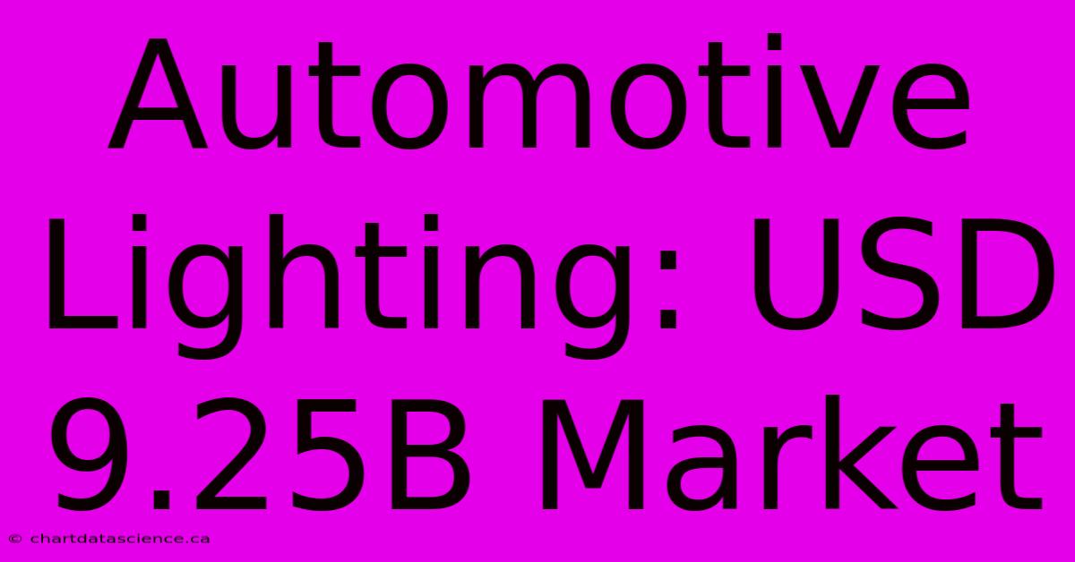 Automotive Lighting: USD 9.25B Market