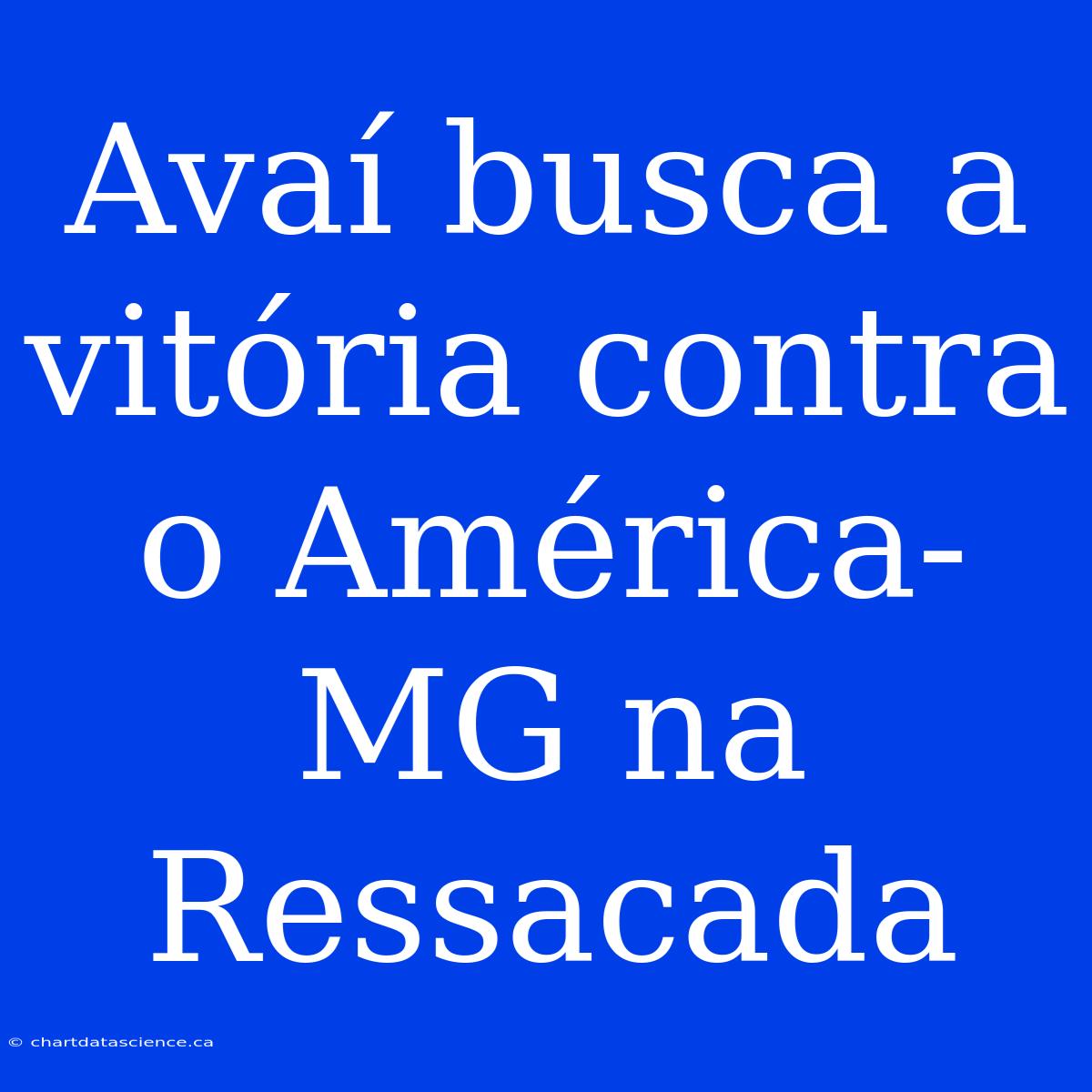 Avaí Busca A Vitória Contra O América-MG Na Ressacada