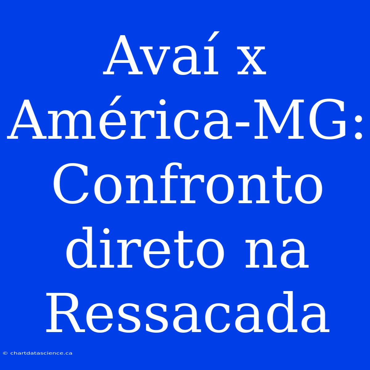 Avaí X América-MG:  Confronto Direto Na Ressacada