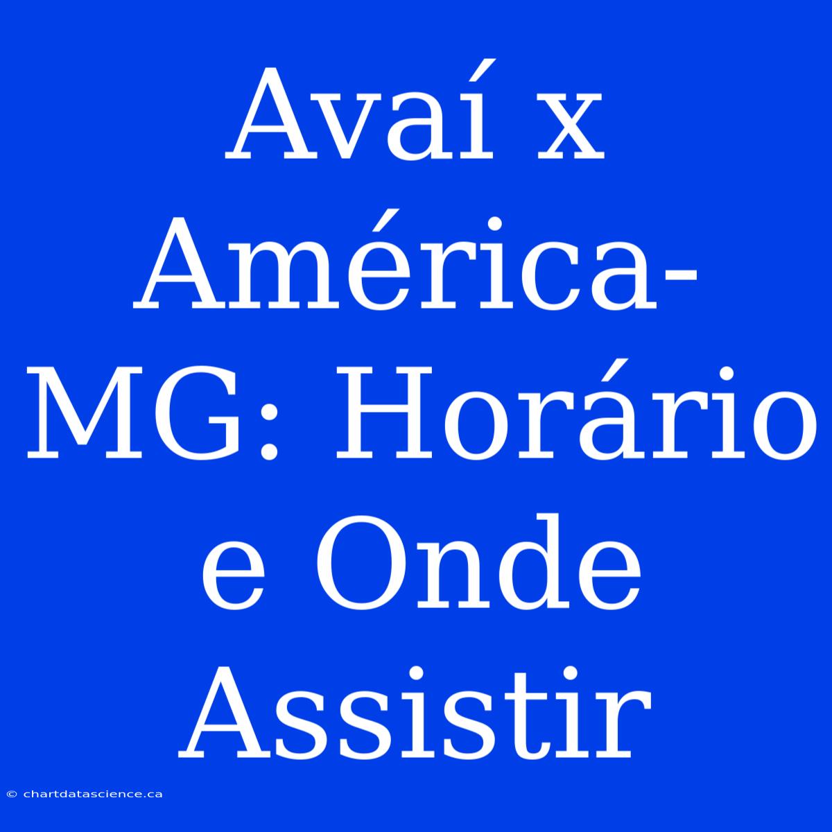 Avaí X América-MG: Horário E Onde Assistir