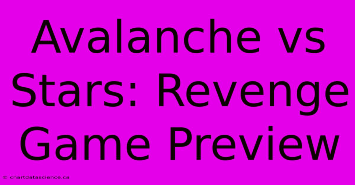 Avalanche Vs Stars: Revenge Game Preview