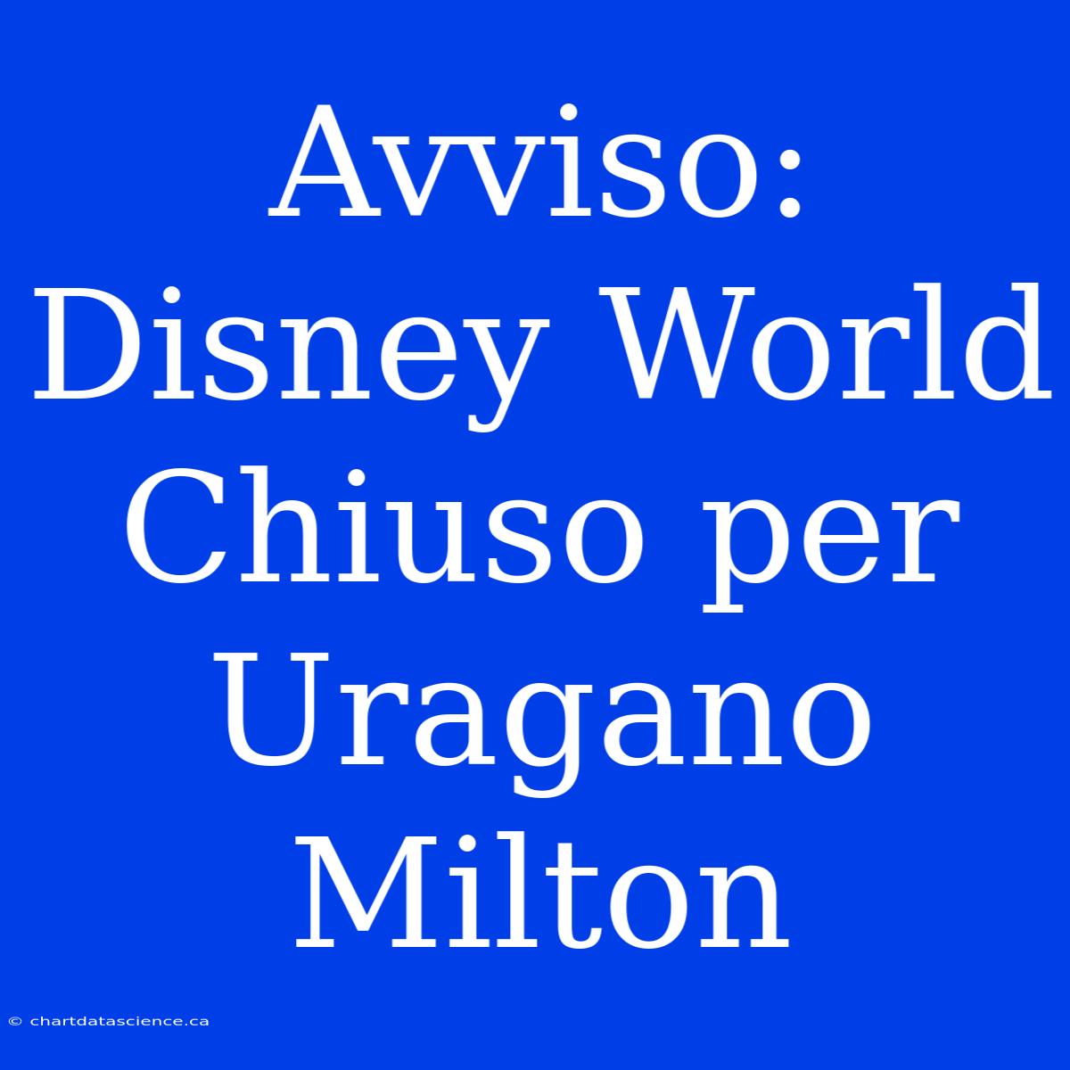 Avviso: Disney World Chiuso Per Uragano Milton