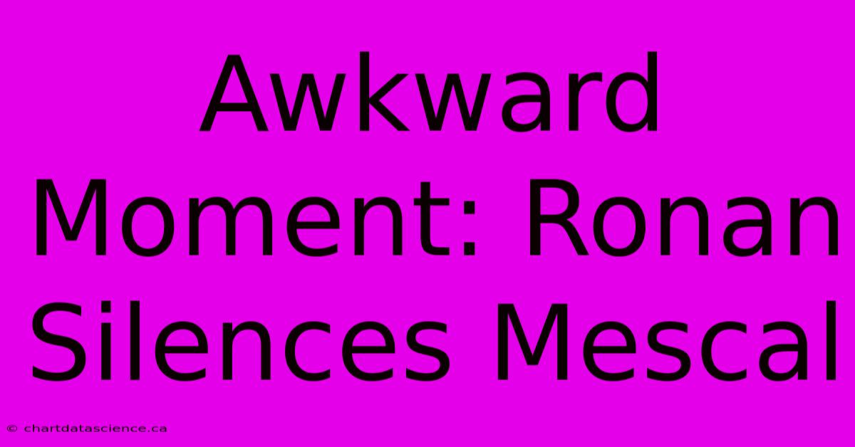 Awkward Moment: Ronan Silences Mescal 