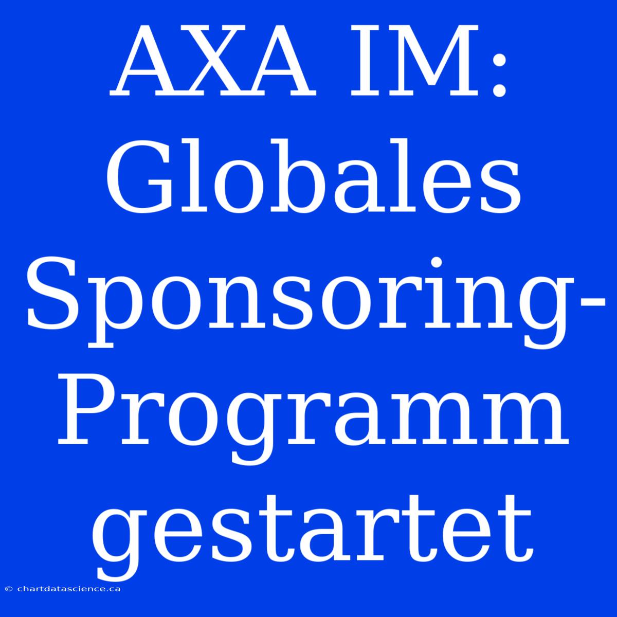 AXA IM: Globales Sponsoring-Programm Gestartet