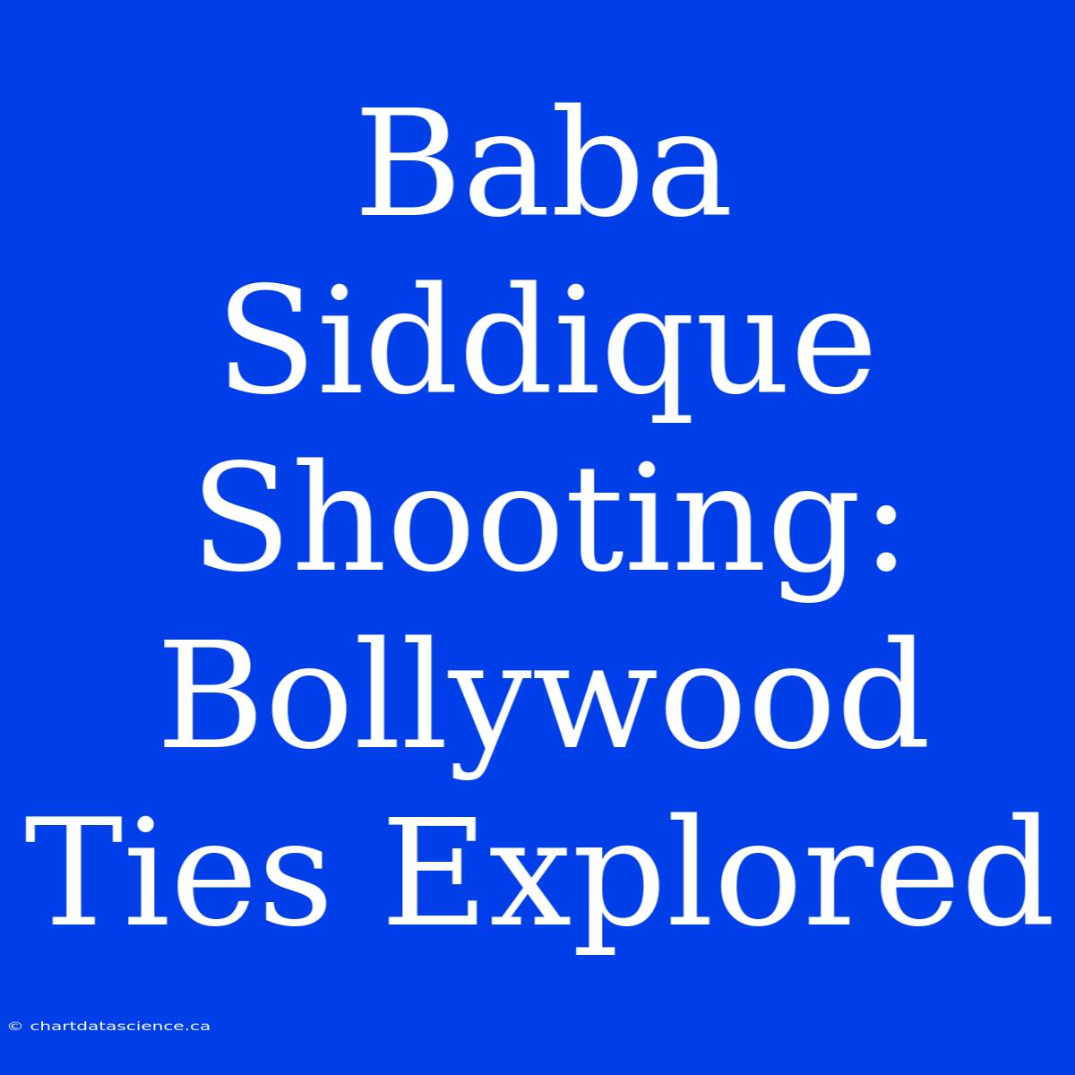 Baba Siddique Shooting: Bollywood Ties Explored