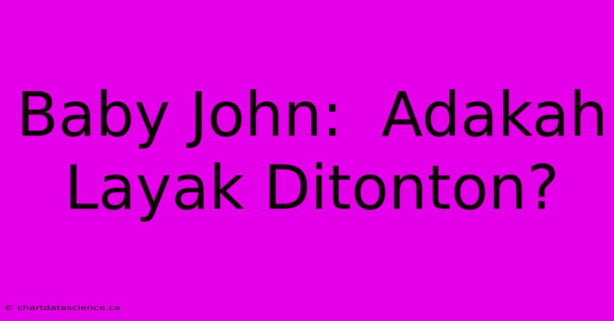 Baby John:  Adakah Layak Ditonton?