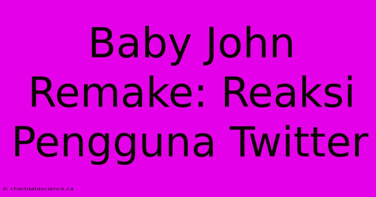 Baby John Remake: Reaksi Pengguna Twitter