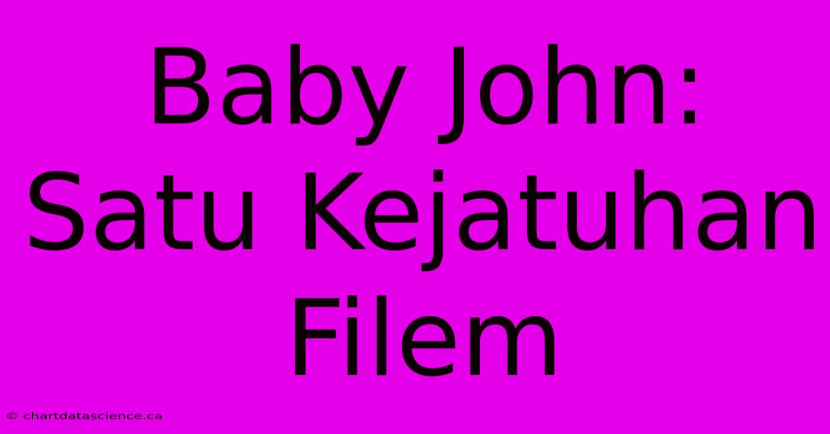 Baby John: Satu Kejatuhan Filem