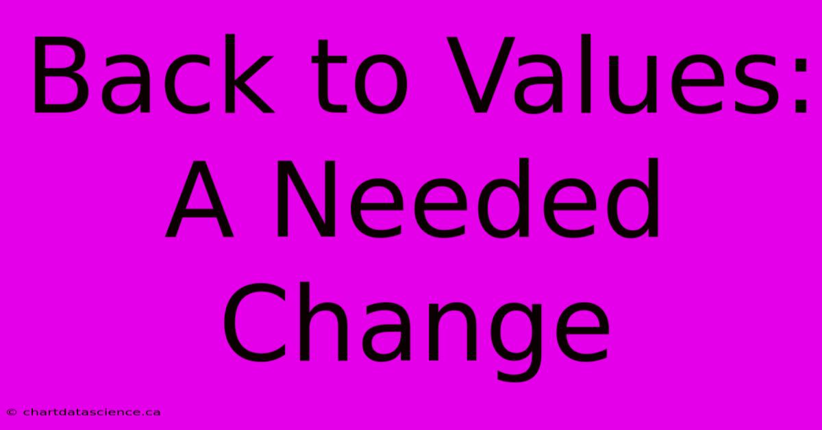 Back To Values: A Needed Change