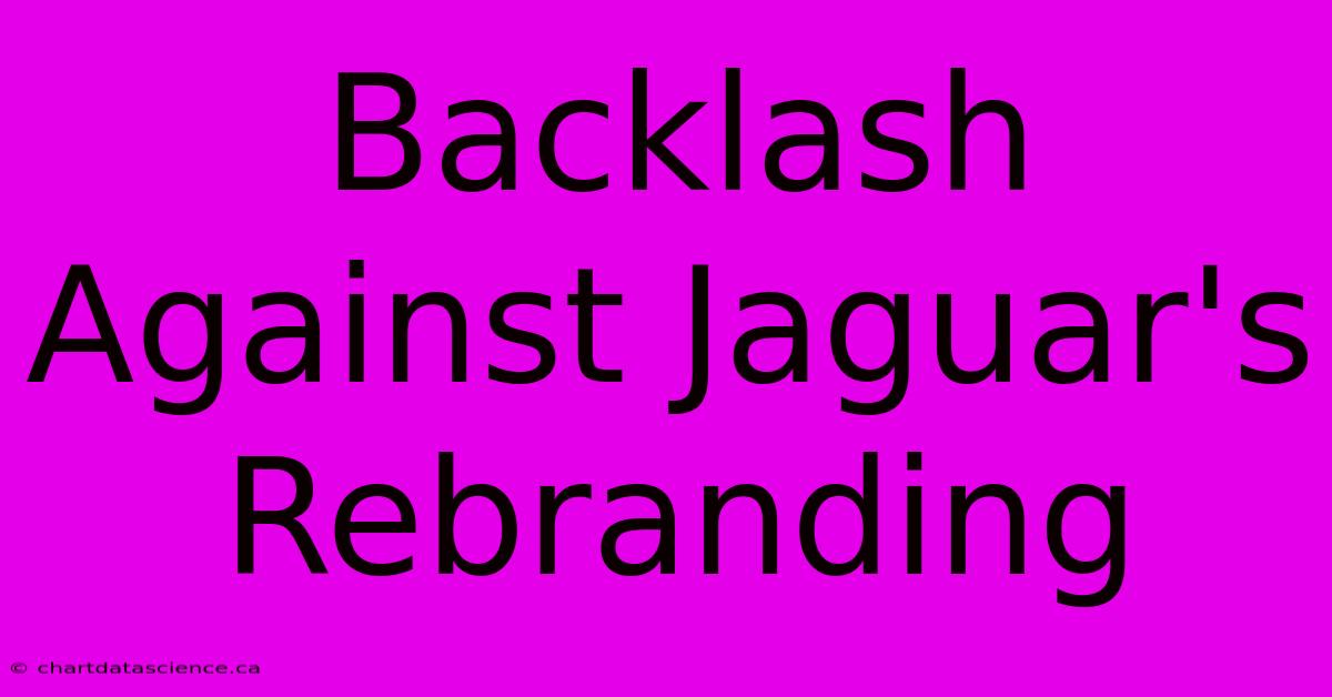 Backlash Against Jaguar's Rebranding