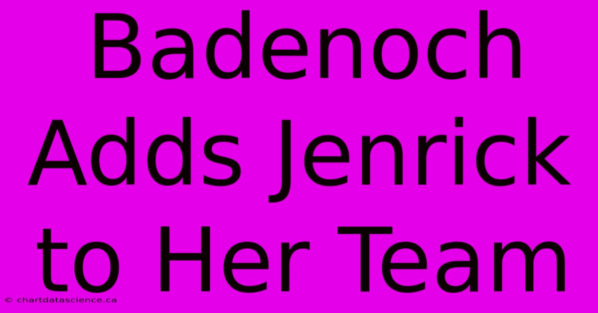 Badenoch Adds Jenrick To Her Team