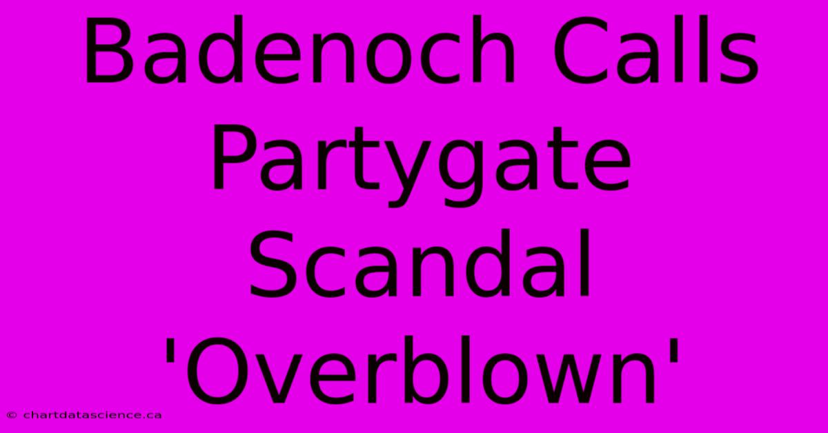 Badenoch Calls Partygate Scandal 'Overblown'