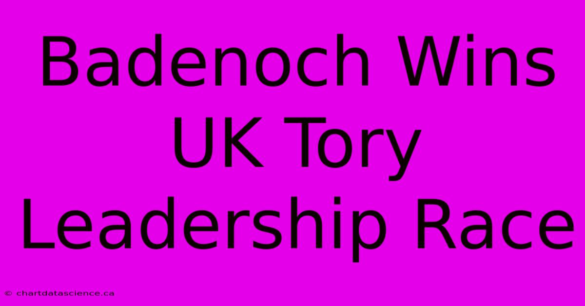 Badenoch Wins UK Tory Leadership Race 