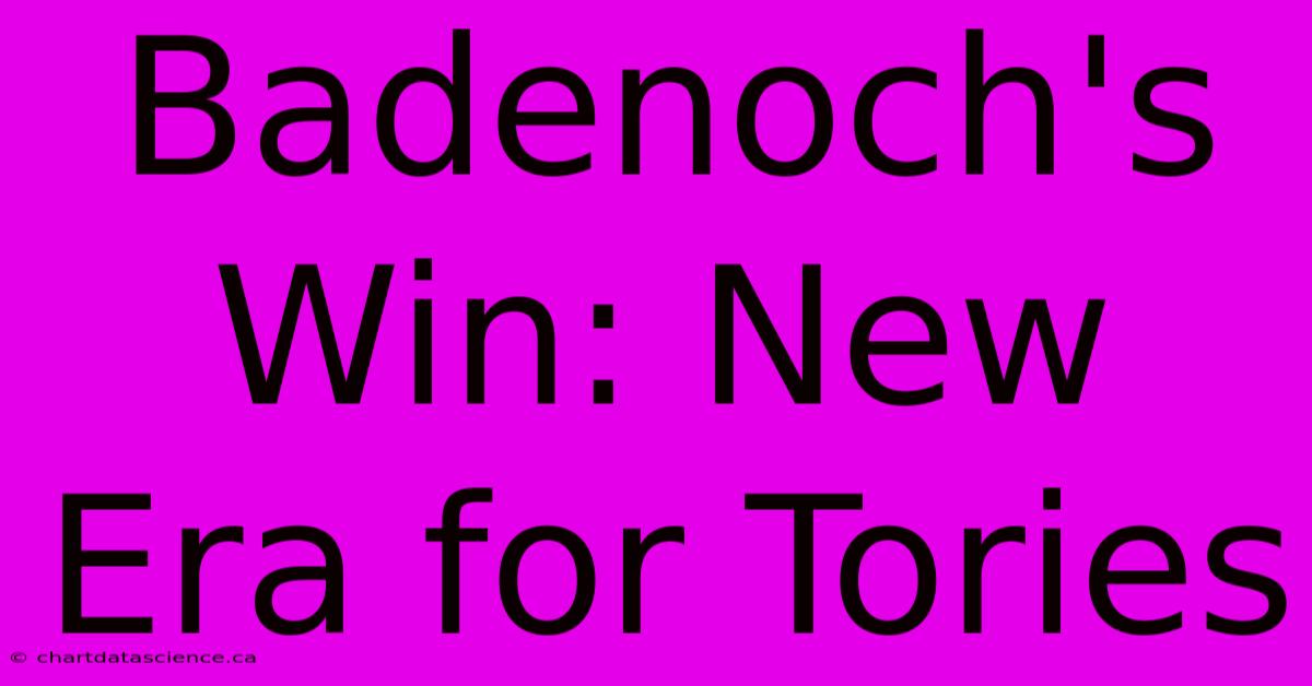 Badenoch's Win: New Era For Tories