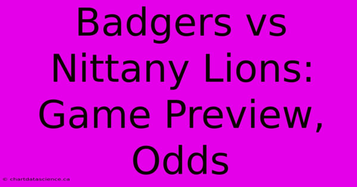 Badgers Vs Nittany Lions: Game Preview, Odds 