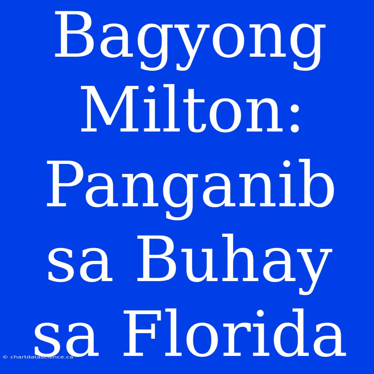 Bagyong Milton: Panganib Sa Buhay Sa Florida