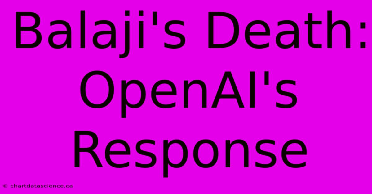 Balaji's Death: OpenAI's Response