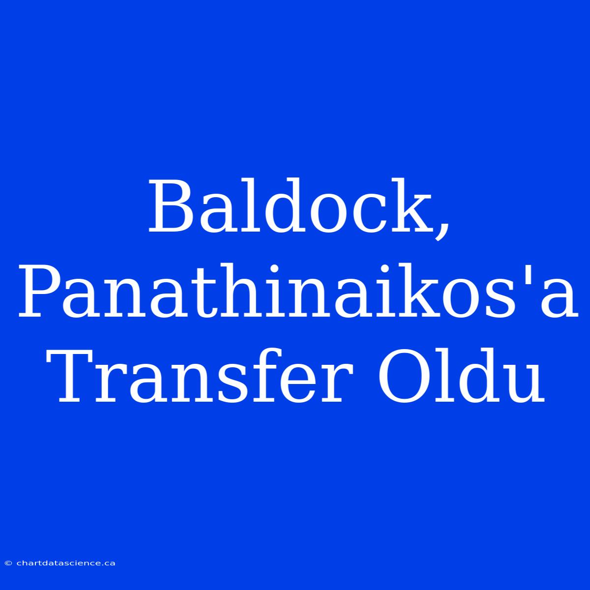 Baldock, Panathinaikos'a Transfer Oldu