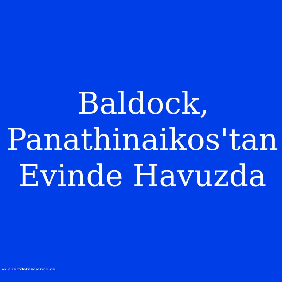 Baldock, Panathinaikos'tan Evinde Havuzda