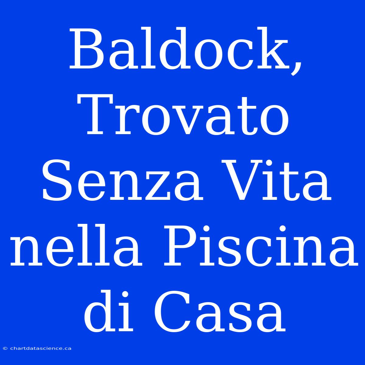 Baldock, Trovato Senza Vita Nella Piscina Di Casa