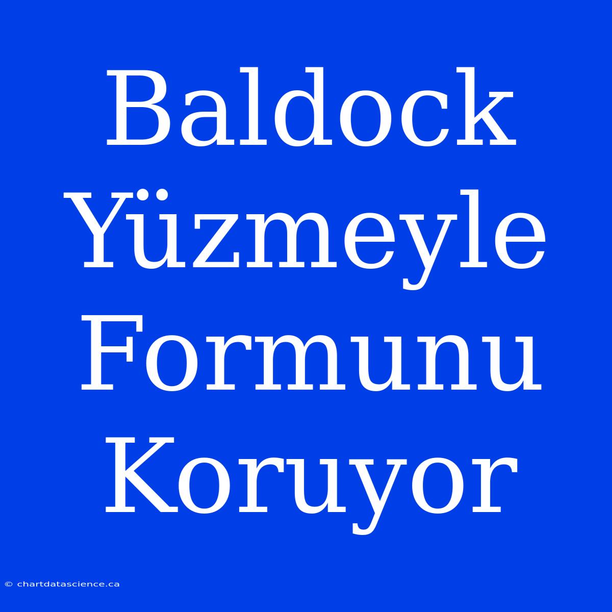 Baldock Yüzmeyle Formunu Koruyor