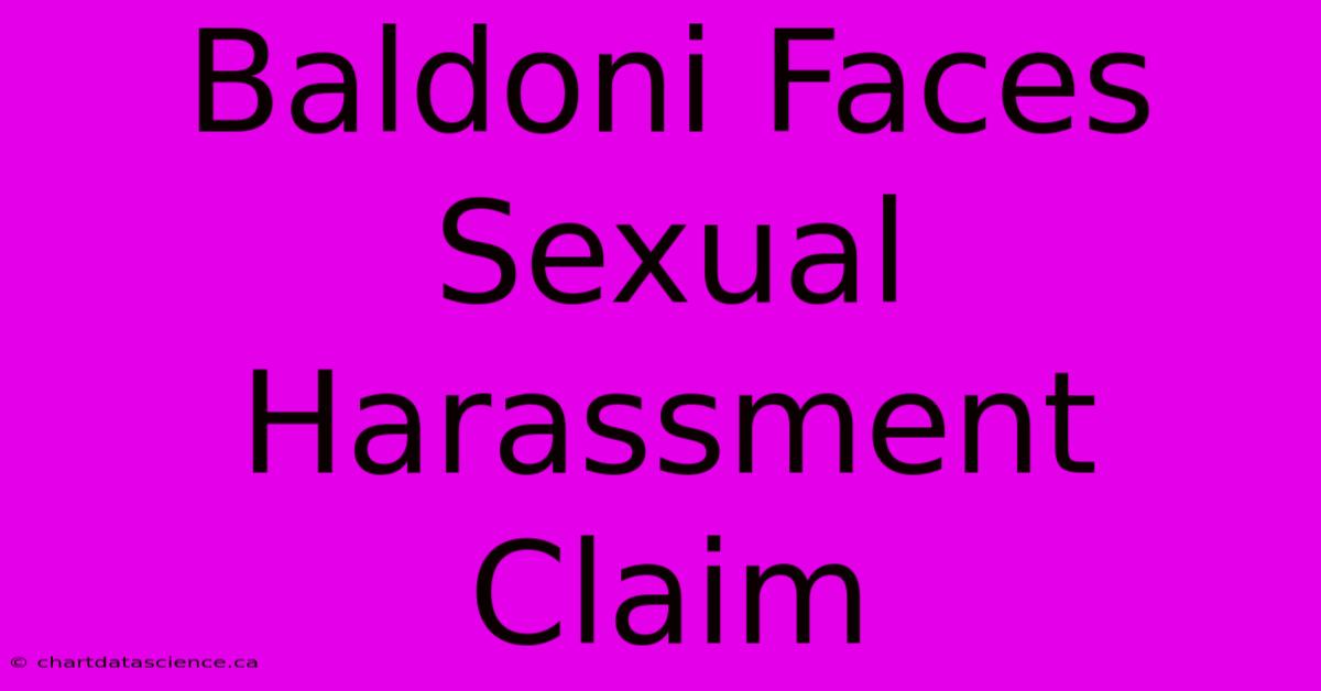 Baldoni Faces Sexual Harassment Claim