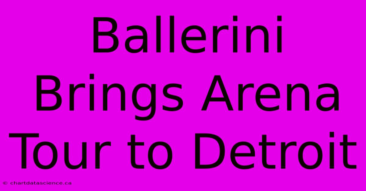 Ballerini Brings Arena Tour To Detroit