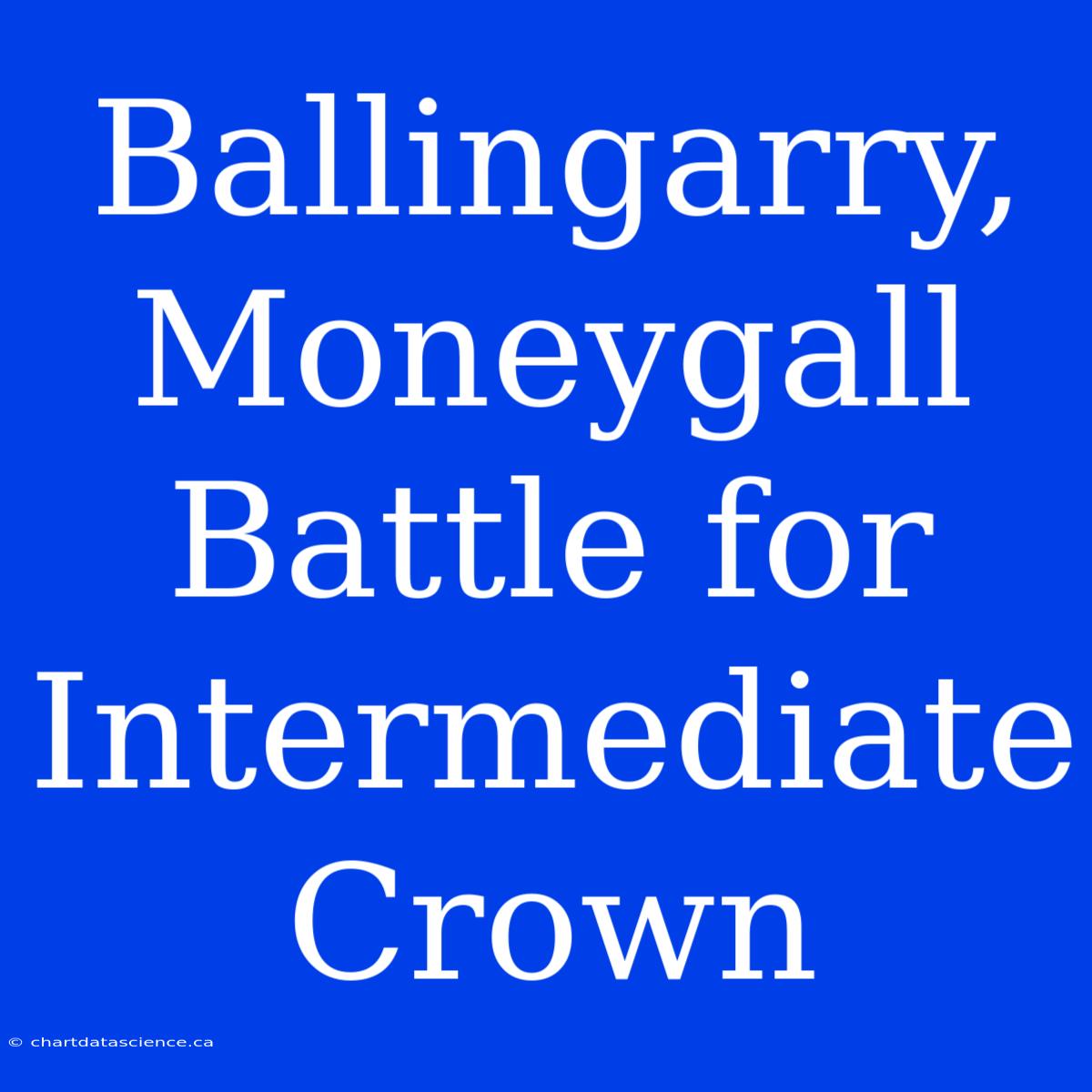 Ballingarry, Moneygall Battle For Intermediate Crown