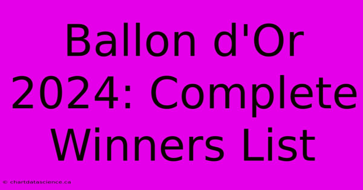 Ballon D'Or 2024: Complete Winners List