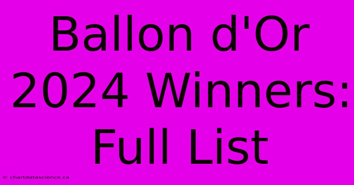 Ballon D'Or 2024 Winners Full List