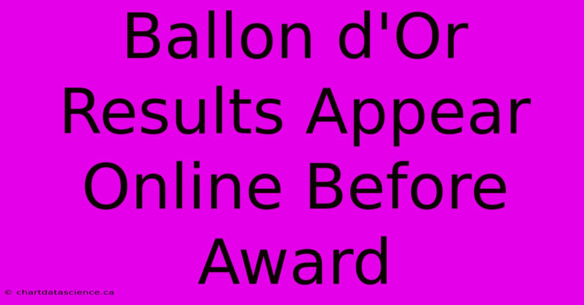 Ballon D'Or Results Appear Online Before Award