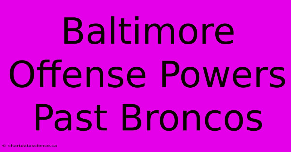 Baltimore Offense Powers Past Broncos