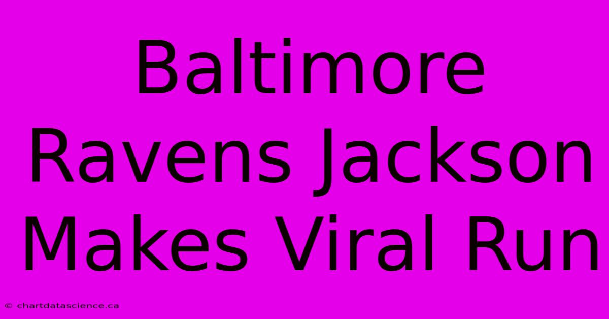 Baltimore Ravens Jackson Makes Viral Run