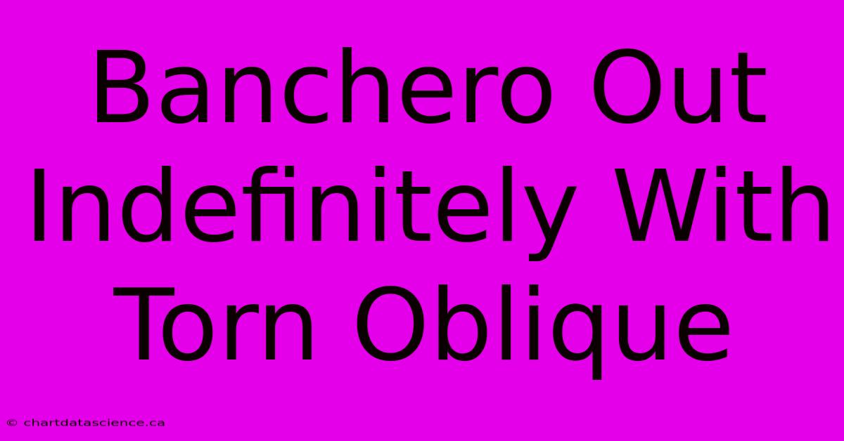 Banchero Out Indefinitely With Torn Oblique