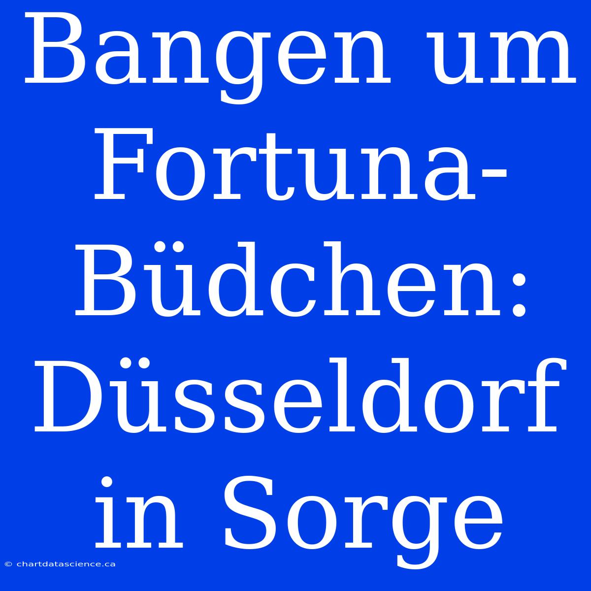 Bangen Um Fortuna-Büdchen: Düsseldorf In Sorge