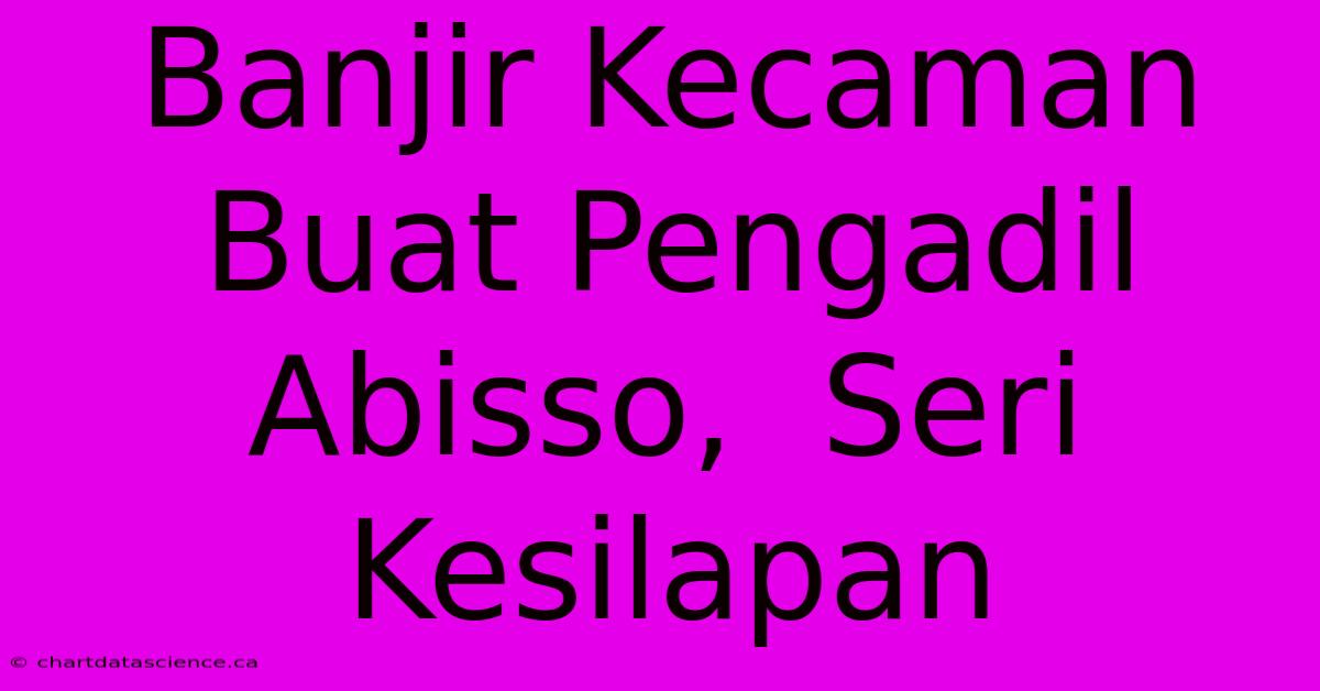 Banjir Kecaman  Buat Pengadil Abisso,  Seri  Kesilapan