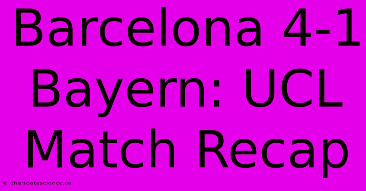 Barcelona 4-1 Bayern: UCL Match Recap