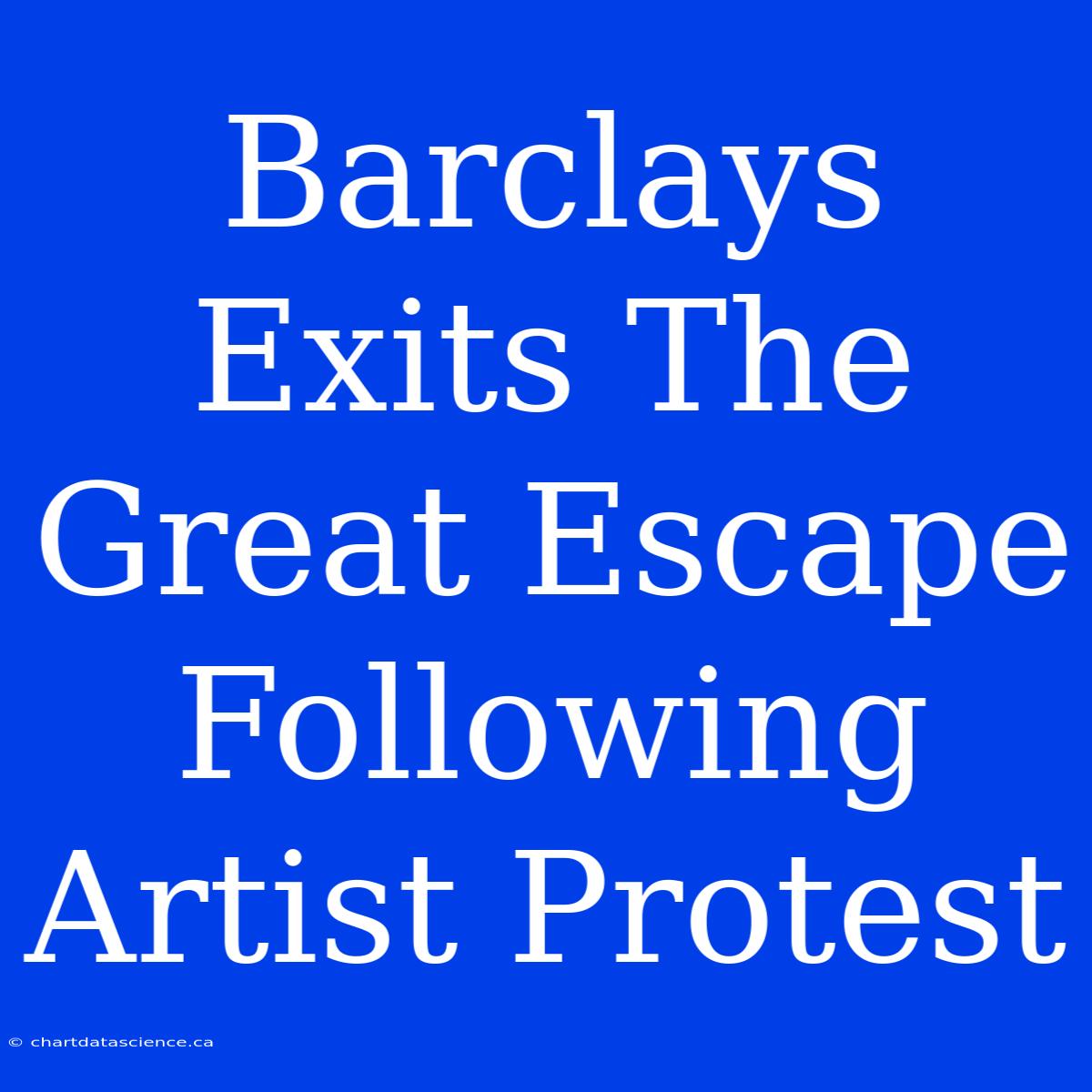 Barclays Exits The Great Escape Following Artist Protest