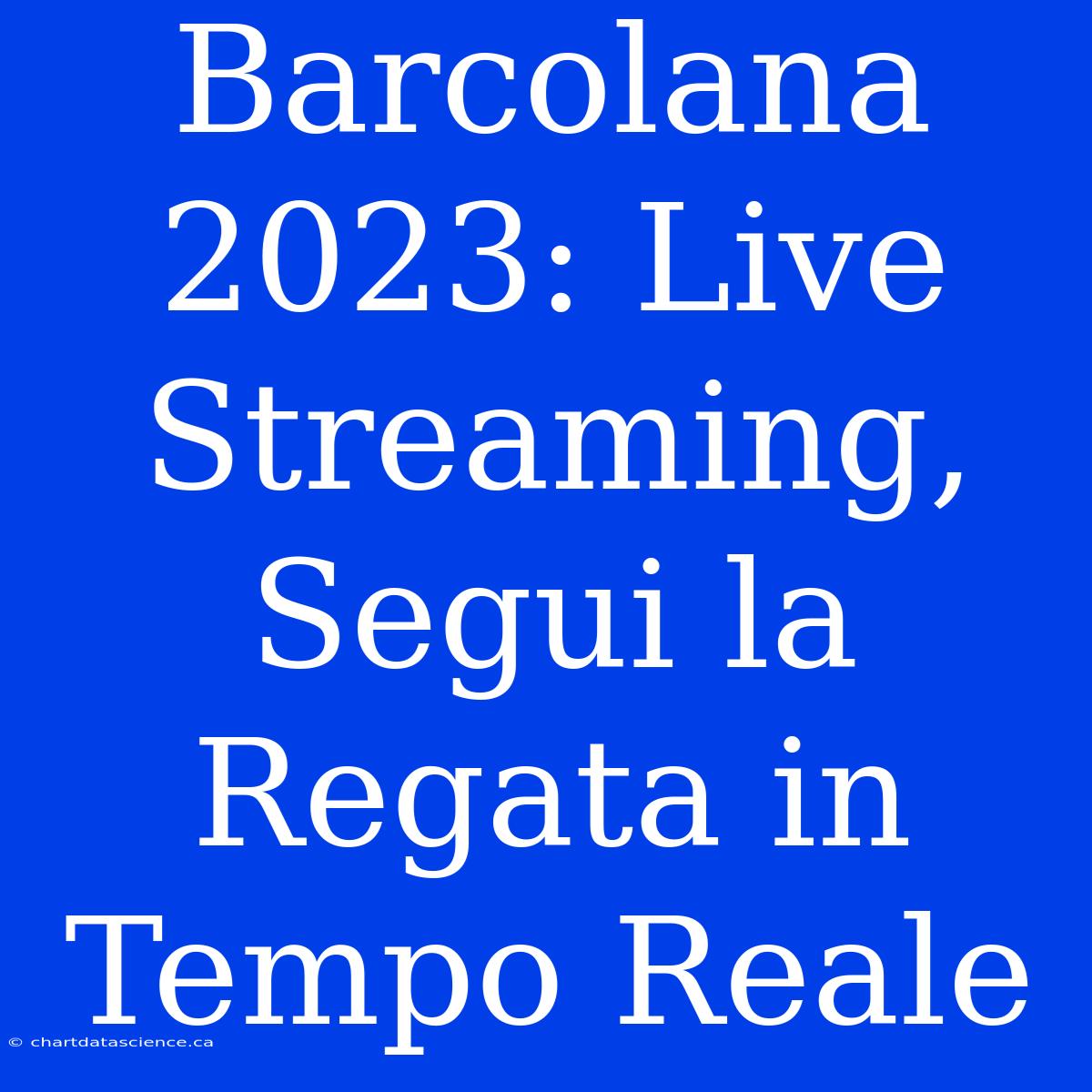 Barcolana 2023: Live Streaming, Segui La Regata In Tempo Reale