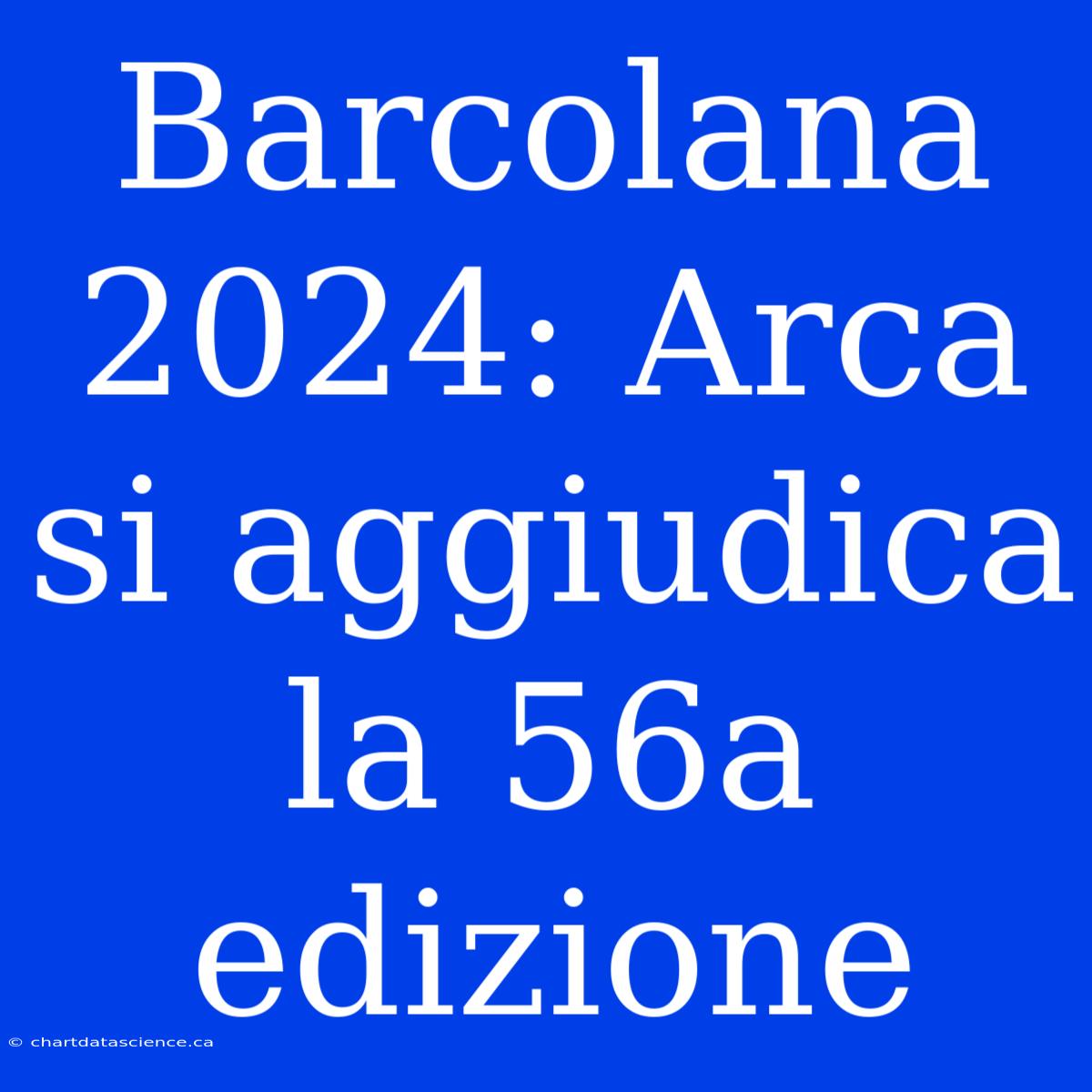 Barcolana 2024: Arca Si Aggiudica La 56a Edizione