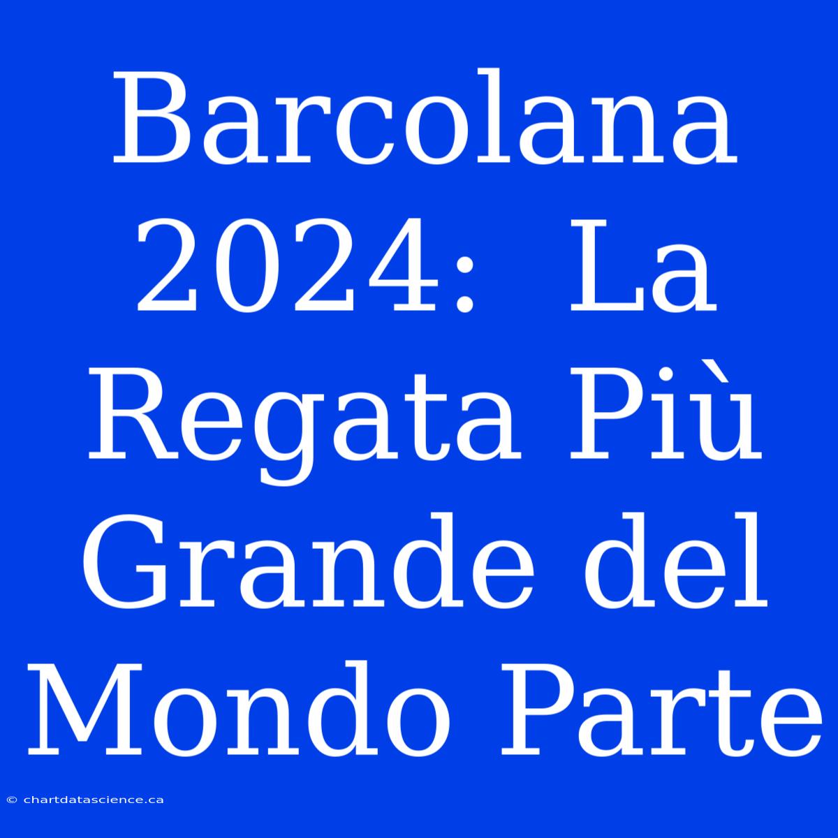 Barcolana 2024:  La Regata Più Grande Del Mondo Parte