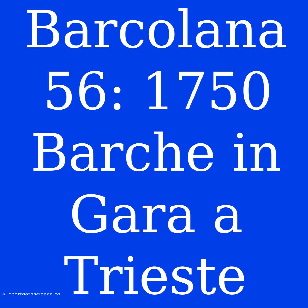 Barcolana 56: 1750 Barche In Gara A Trieste