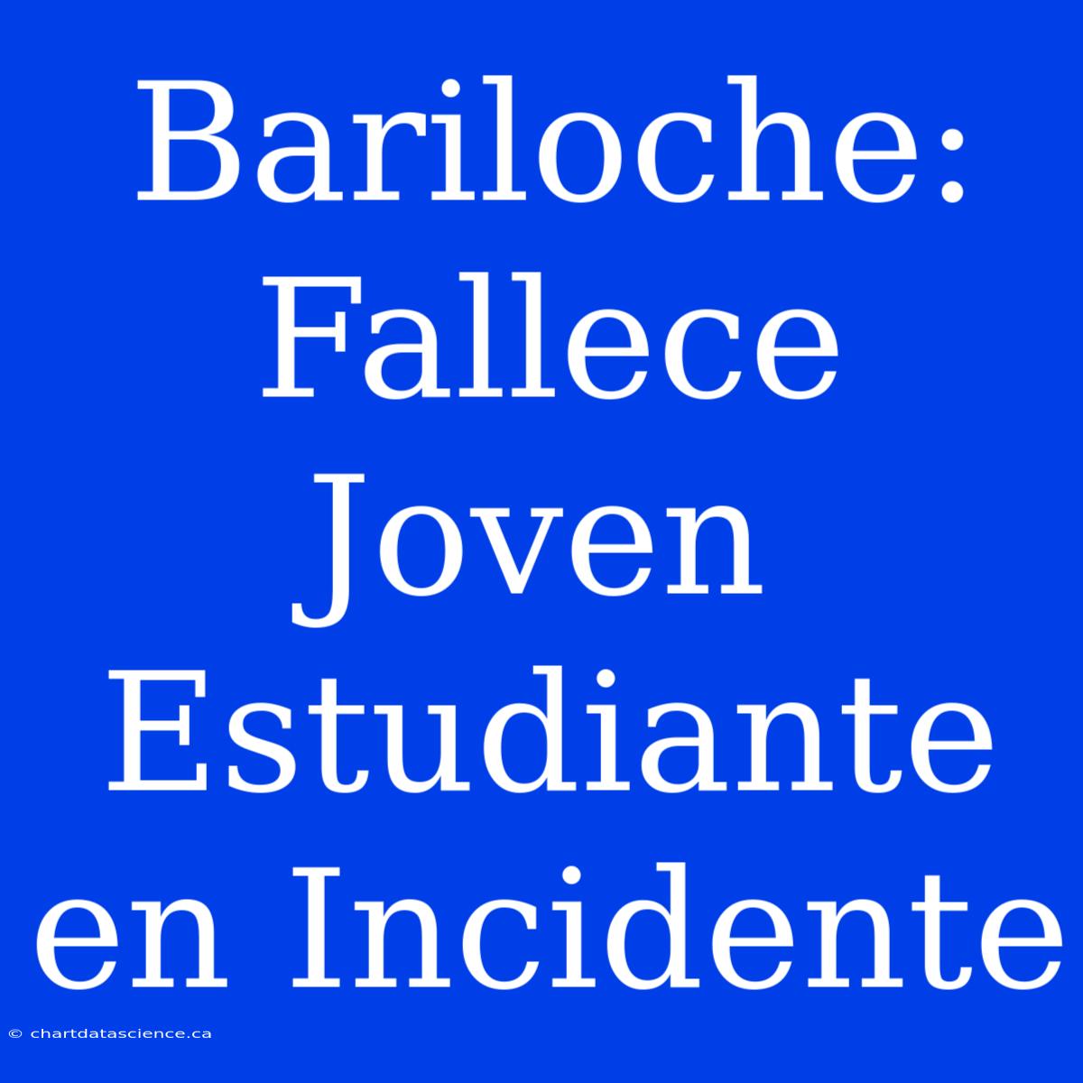 Bariloche: Fallece Joven Estudiante En Incidente